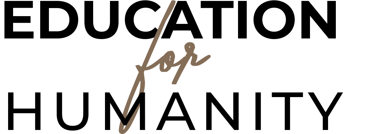 Education for Humanity